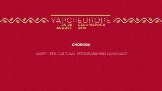 Choroba: Karel, Educational programming language‎ - YAPC::Europe 2016