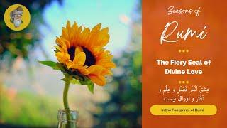 Rumi - The Fiery Seal of Divine Love - (In Persian and English)