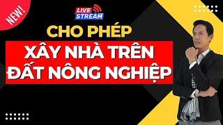 Tổng hợp 3 cách xây nhà trên đất nông nghiệp theo luật đất đai mới 2024