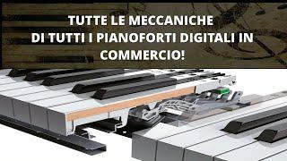 RECENSIONE DI TUTTE LE MECCANICHE DI TUTTI I PIANOFORTI DIGITALI! (parte 1)