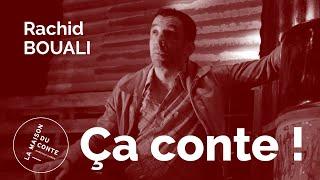 Ça conte #11 Rachid BOUALI