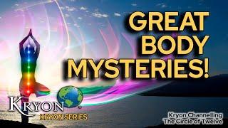 Great Body Mysteries - KRYON