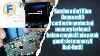 canon m50 Card write protected ganti slot memory pin patah bekas congkel hati2