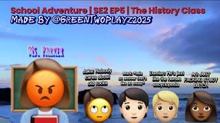 School Adventure | SE2 EP5 | The History Class | Made By @GreenTwoPlayz2025