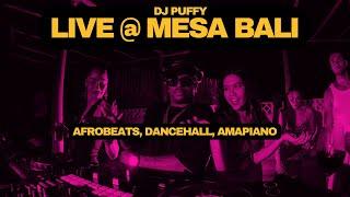 DJ Puffy Live @ MESA, Bali (Afrobeats, Dancehall, Amapiano)