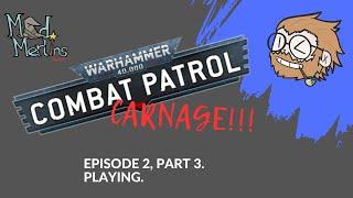 Warhammer 40,000: Combat Patrol: Carnage. Episode 2.3