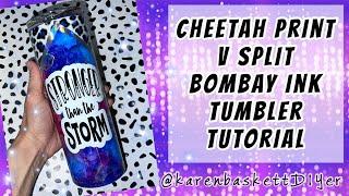 Cheetah Print Bombay Ink V Split Tumbler Tutorial | COME LEARN WITH ME | Crystalac