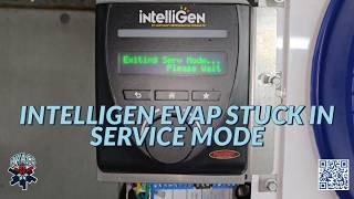 INTELLIGEN EVAP STUCK IN SERVICE MODE