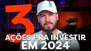 AS 3 MELHORES AÇÕES PARA 2024? | Escolhendo NA PRÁTICA