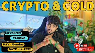 Live Trading on Crypto | Gold |Scalp with BSP Concept | #Live #Crypto #Gold #14-April-2025