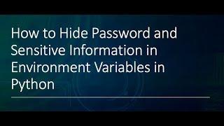 how to hide password and sensitive information in enviroment variable Python