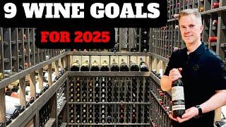 Wine Collecting: 9 WINE GOALS  for 2025!