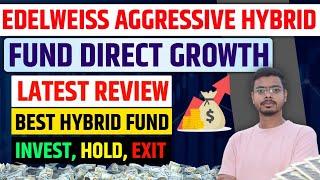 Edelweiss aggressive hybrid fund review!!