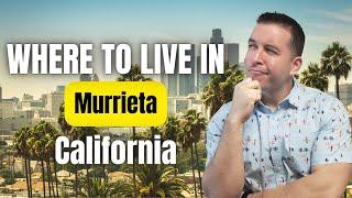 Where Should I Live When Moving To Murrieta California - Find The Perfect Spot!