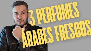 3 PERFUMES ÁRABES FRESCOS QUE FIXAM MUITO!