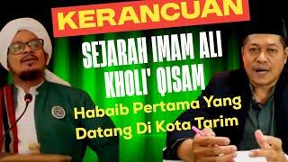 Kerancuan Sejarah Imam Ali Kholi' Qisam⁉️Habaib Pertama Yang Datang Di Kota Tarim‼️