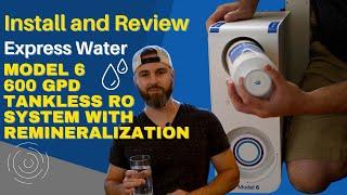 Install and Review of the Express Water Model 6 Tankless Reverse Osmosis System (under the sink)