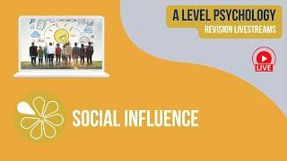 Social Influence  | Live Revision for AQA A Level Psychology 2024