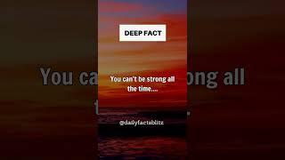 You can't be strong all the time.... #facts #factsdaily #deepfact