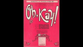 Someone To Watch Over Me George Gershwin (1926) From Oh Kay!