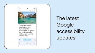 What’s New in Google Accessibility | Episode 7