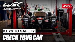 The Keys To Safety: #2 Check your car  | AVIS I FIA WEC