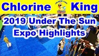 2019 Under the Sun Expo Highlights - Chlorine King Pool Service