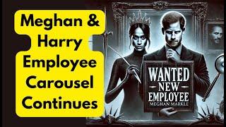 Meghan & Harry Employee Carousel Continues