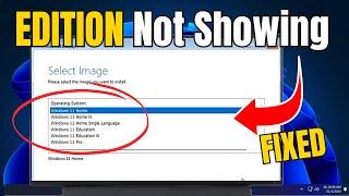 FIXED: Can’t Select Windows 11/10 Edition During Clean Installation (*UPDATED*)