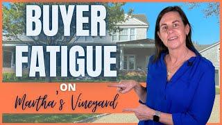 Martha's Vineyard Home Buyers - Don't Give Up!