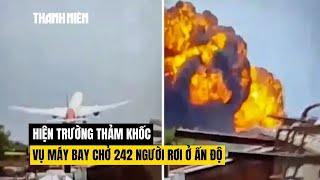 Khoảnh khắc máy bay chở 242 người rơi ở Ấn Độ