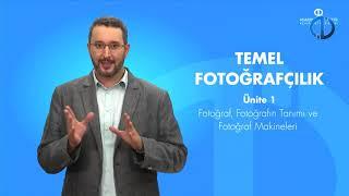 TEMEL FOTOĞRAFÇILIK - Ünite 1 Konu Anlatımı 1