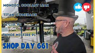 Mercury coolant loss, Titan comeback, 72 C10, Tahoe Misfire P1, AUTO Repair Shop DAY 661