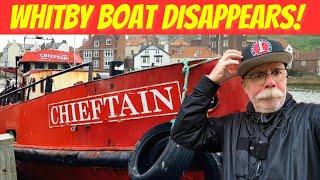 WHITBY'S CHIEFTAIN BOAT HAS DISAPPEARED! THE FULL STORY IS HERE!