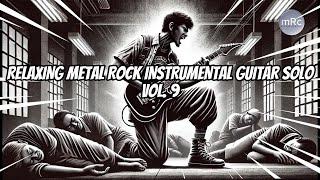 RELAXING METAL ROCK INSTRUMENTAL GUITAR SOLO Vol. 9