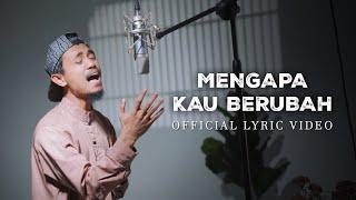 Mengapa Kau Berubah  - Valdy Nyonk (Official Lyric Video)