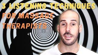 3 Listening Techniques To Help Your Massage Clients - Massage Marketing Tips With Kurt Simpson