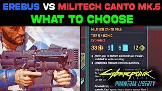 EREBUS Vs Militech Canto Mk.6 - WHICH ONE TO TAKE? Guide & Review | Cyberpunk 2077 Phantom Liberty