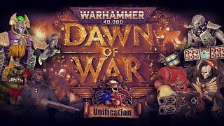 Dawn of War: Unification Mod Showcase