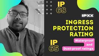 IPXX (Ingress Protection Rating)  Waterproof and Dust-proof ratings | Explained in Detail