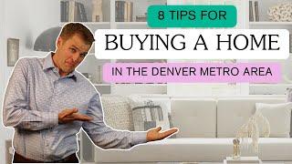 8 Essential Tips for Buying a Home in the Denver Metro Area | Insider Insights