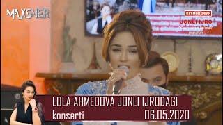 LOLA AHMEDOVAning JONLI IJRODAGI konserti 06.05.2020