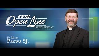 OPEN LINE WEDNESDAY  -  December 6 , 2023 - w/  Fr. Mitch Pacwa