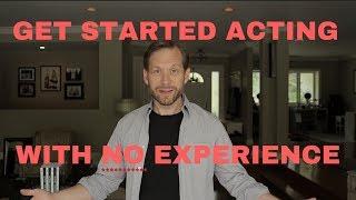 How To Get Started Acting W/ NO EXPERIENCE