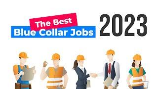 Exploring the 10 Best Blue Collar Jobs in 2023| Thriving Careers for Modern Workforce