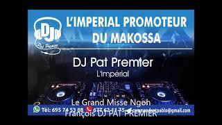 Le Grand Misse Ngoh François Vol 1 Recevez Le Mix Dj Pat Premier