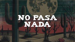 Clave Especial x Fuerza Regida - No Pasa Nada