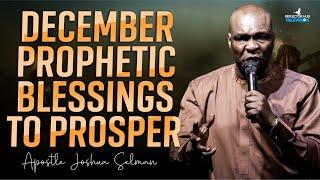 NEW MONTH DECEMBER 2024 PROPHETIC PRAYERS DECLARATION - APOSTLE JOSHUA SELMAN