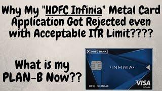 Why My HDFC Infinia Metal Card Application Got Rejected with Acceptable ITR?? Best Credit Card India