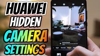 Huawei Hidden Camera Settings | Huawei Helpful Camera Tips and Tricks